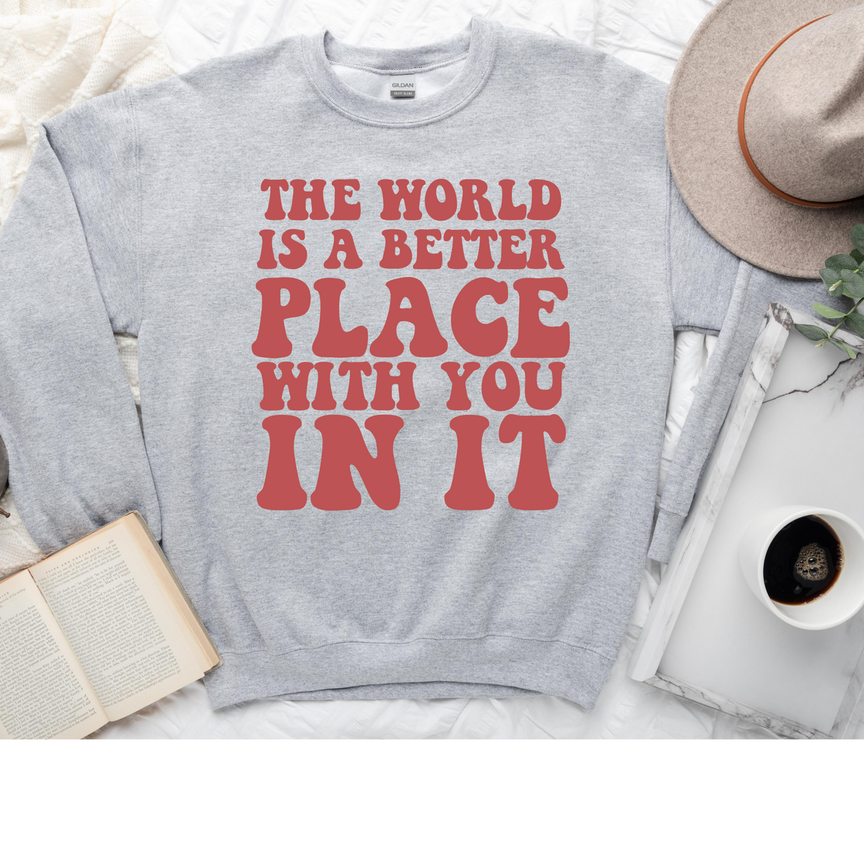 Retro World is a better place | Graphic Tee or Sweatshirt