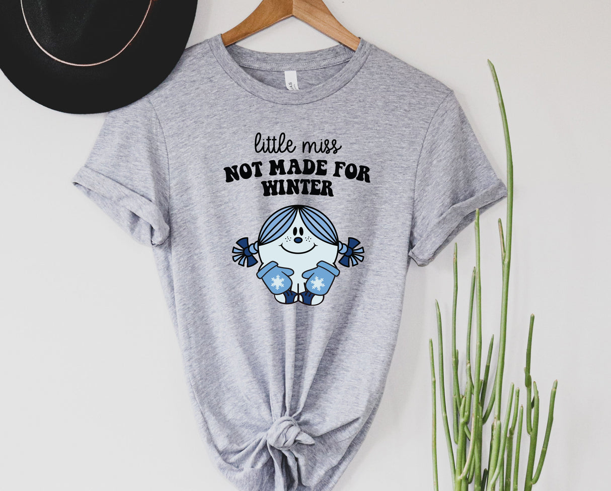 Little Miss Not Made For Winter | Graphic Tee or Sweatshirt