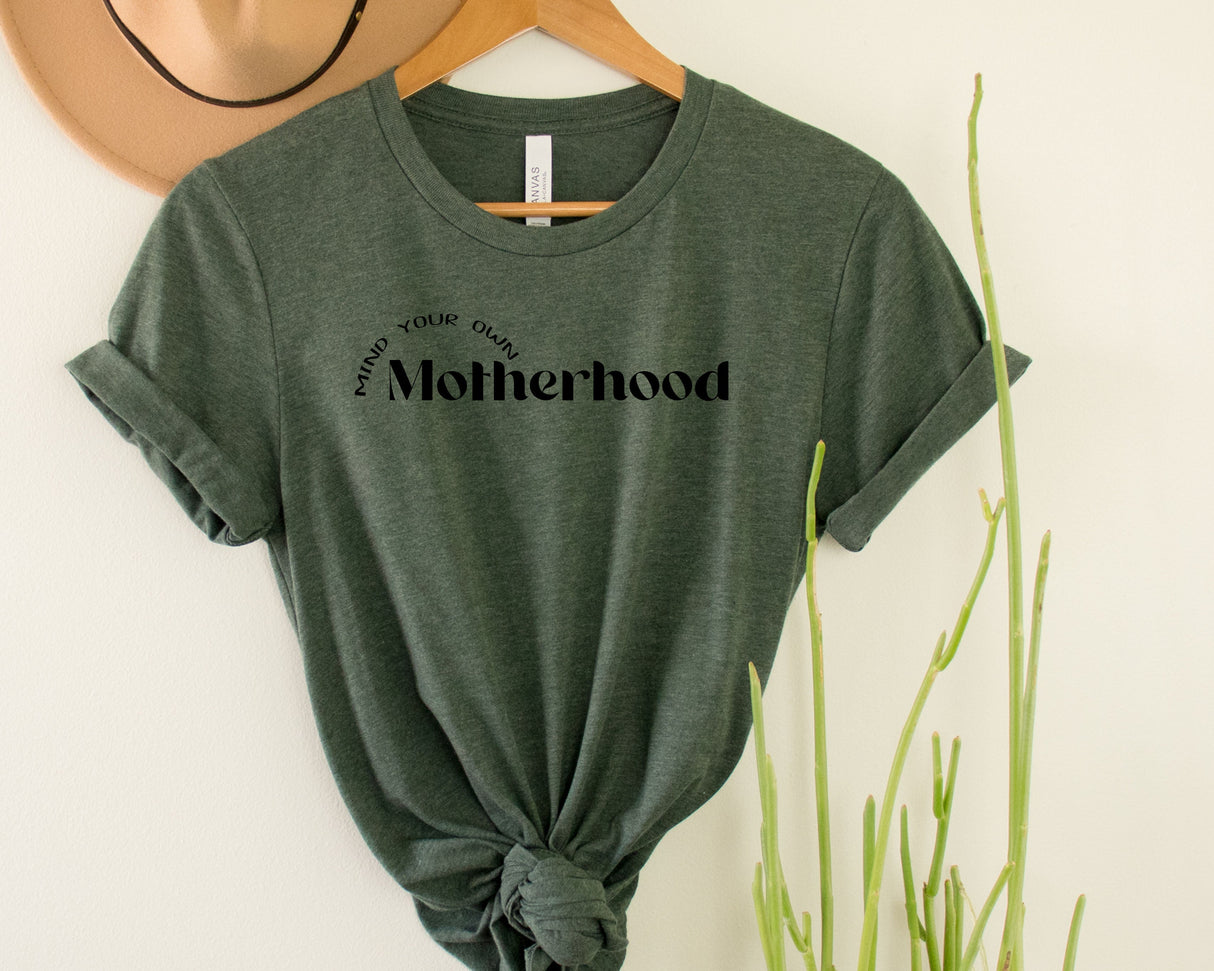 Mind Your Own Motherhood | Graphic Tee