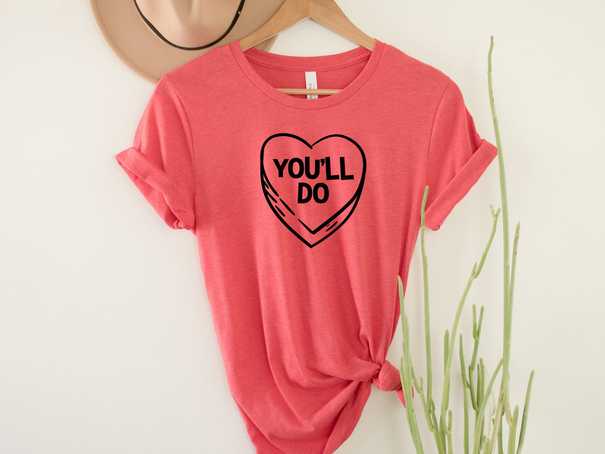 You'll Do | Graphic Tee