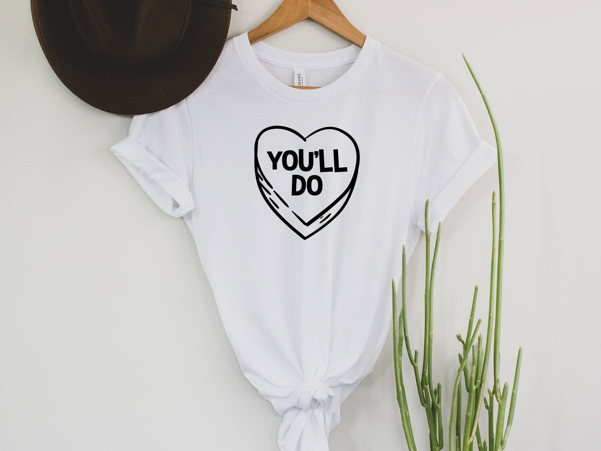 You'll Do | Graphic Tee
