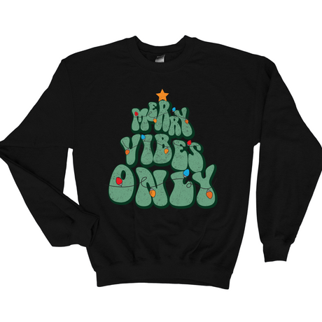 Merry Vibes Only | Graphic Tee or Sweatshirt