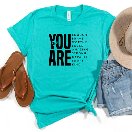 You are.. | Graphic Tee