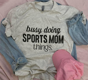 Busy Doing Sports Mom Things Graphic Tee
