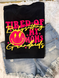 Tired of Babysitting my Mom's Grandkids | Women's Graphic Tee