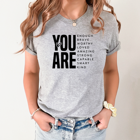 You are.. | Graphic Tee