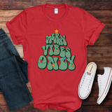 Merry Vibes Only | Graphic Tee or Sweatshirt