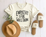 Empathy is the Solution | Graphic Tee