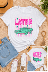 Later Gator | Graphic Tee