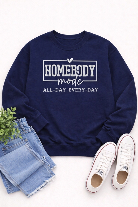 Homebody Mode | Graphic Sweatshirt