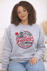 If I Had Feelings… | Graphic Sweatshirt