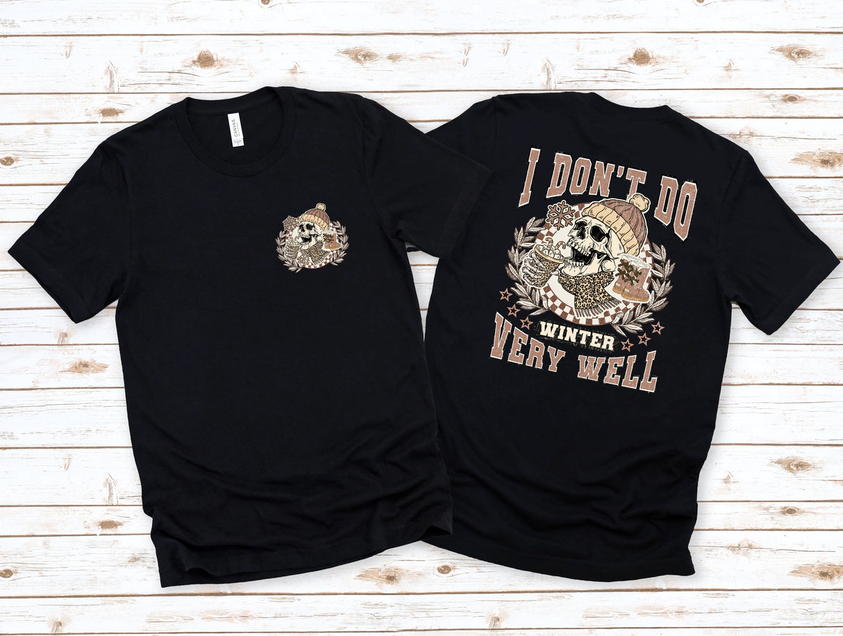 I Don't Do Winter Very Well | Graphic Tee