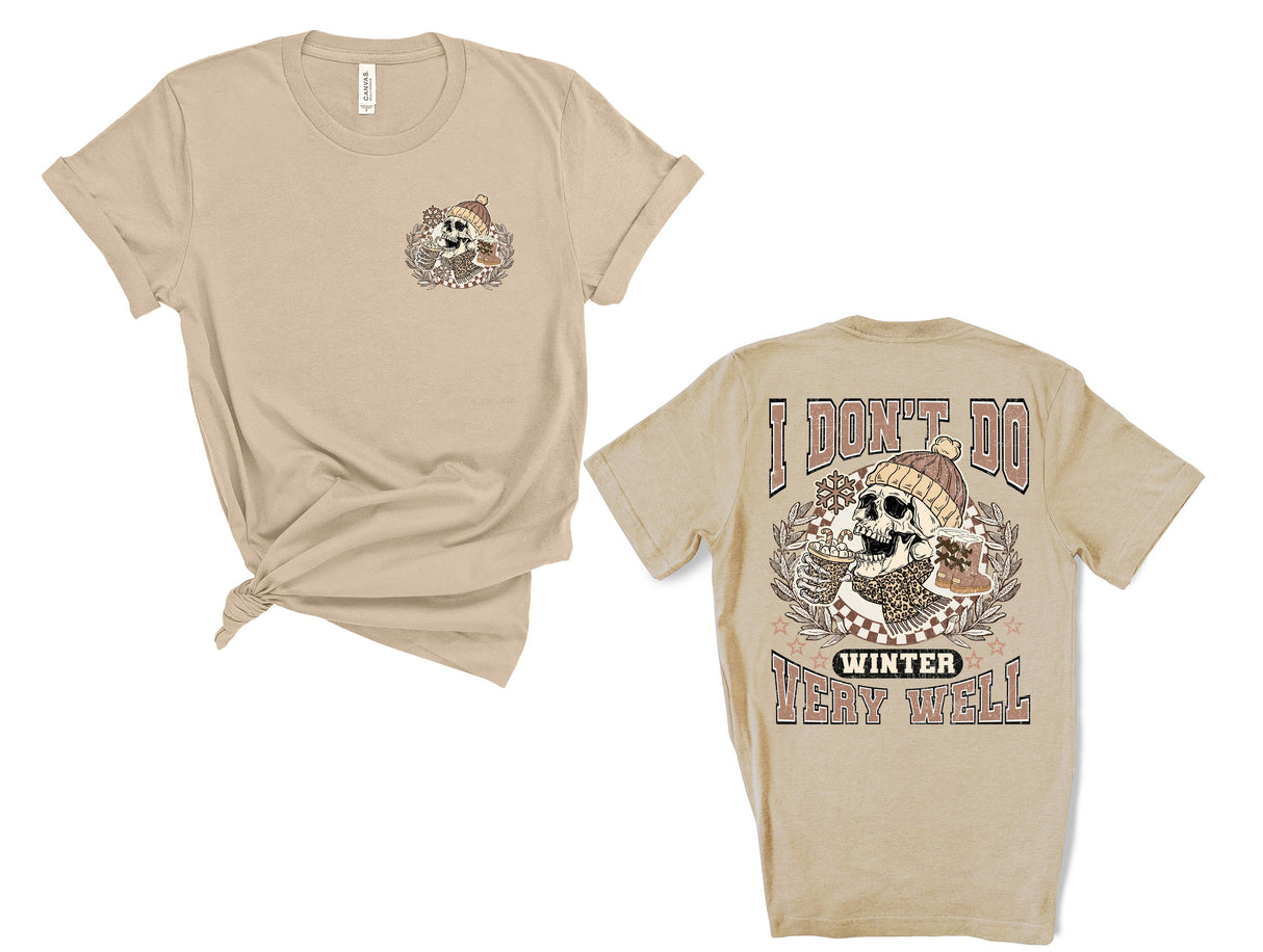 I Don't Do Winter Very Well | Graphic Tee