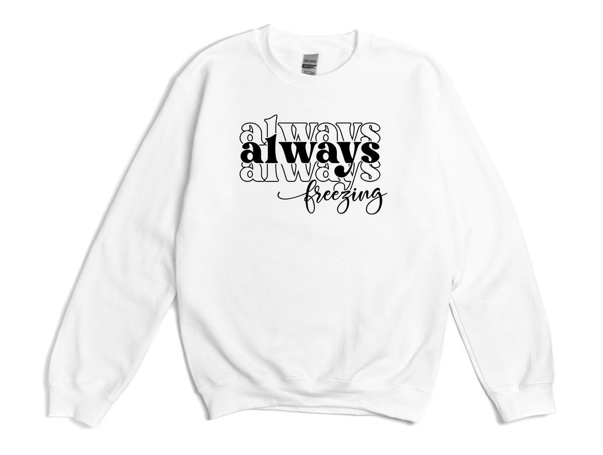 Always Freezing | Graphic Sweatshirt