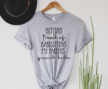 Tired of babysitting my parents grand kids | Graphic Tee