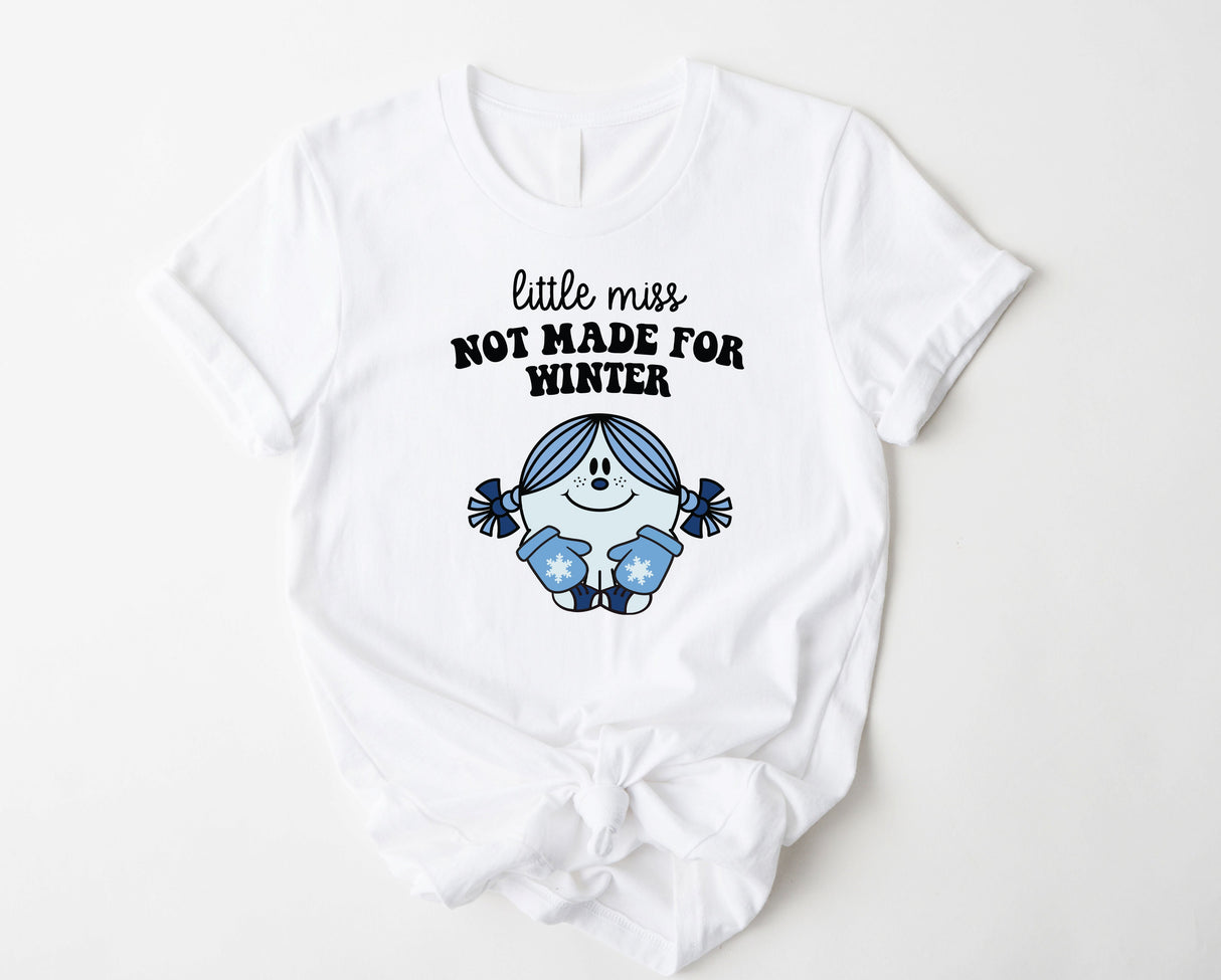 Little Miss Not Made For Winter | Graphic Tee or Sweatshirt
