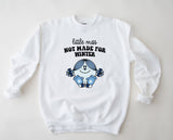 Little Miss Not Made For Winter | Graphic Tee or Sweatshirt