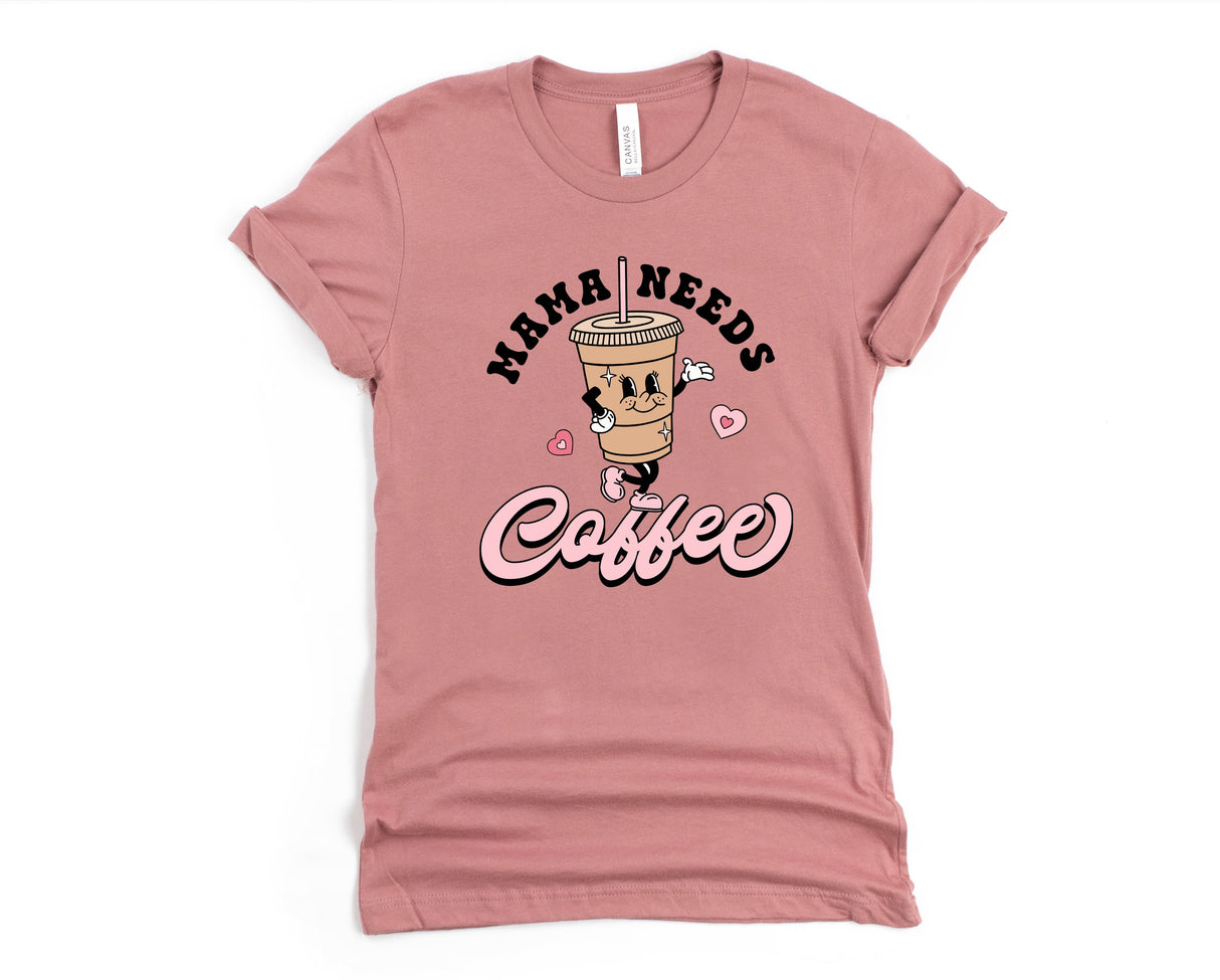 Mama Needs Coffee | Graphic Tee