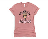 Mama Needs Coffee | Graphic Tee