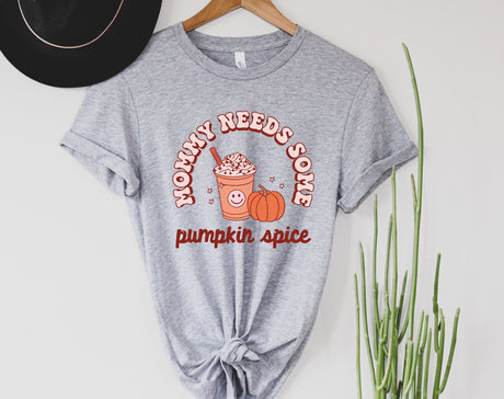 Mommy Needs Some Pumpkin Spice | Graphic Tee