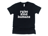 Raise Kind Humans | Graphic Tee or Sweatshirt
