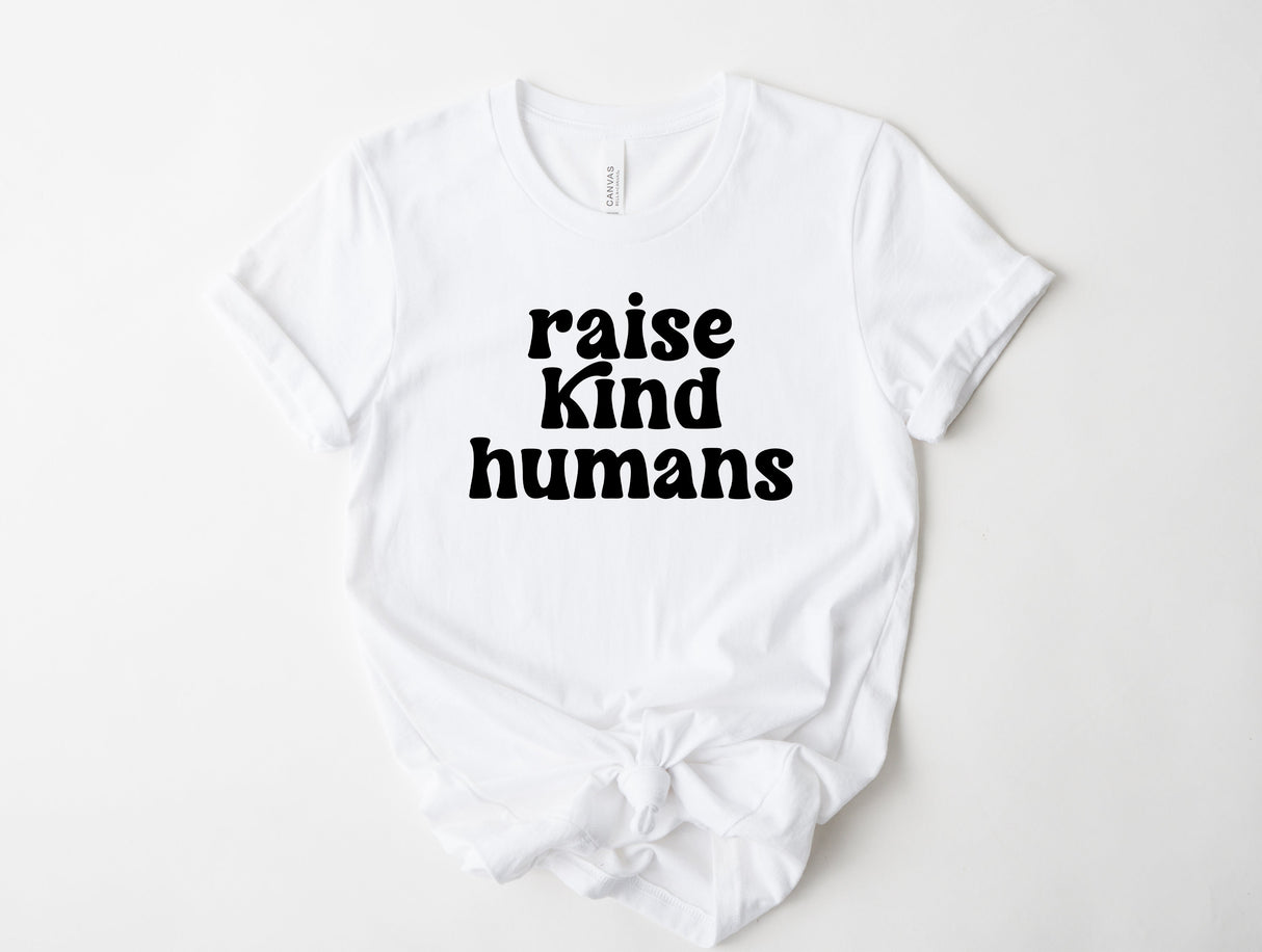 Raise Kind Humans | Graphic Tee or Sweatshirt