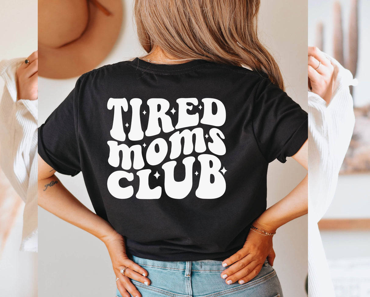 Tired Moms Club | Graphic Tee
