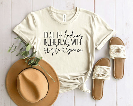 To All the Ladies in this Place | Graphic Tee