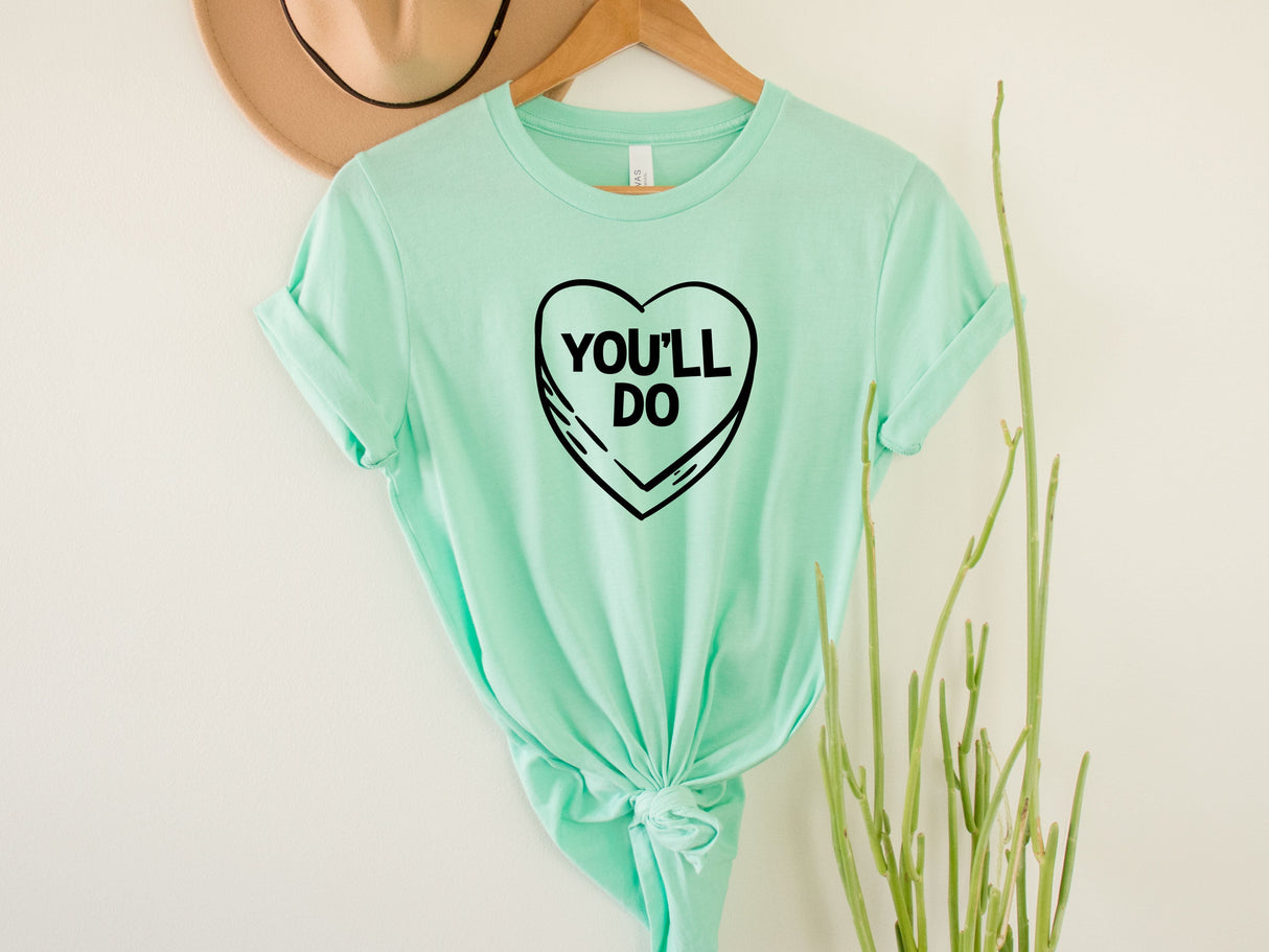 You'll Do | Graphic Tee