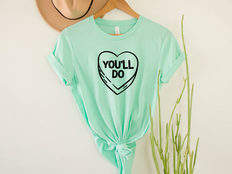 You'll Do | Graphic Tee